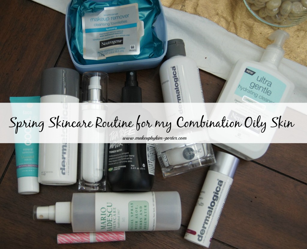 Spring Skincare Routine Combination Oily Skin